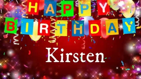 Kirsten Happy Birthday Song Happy Birthday Kirsten