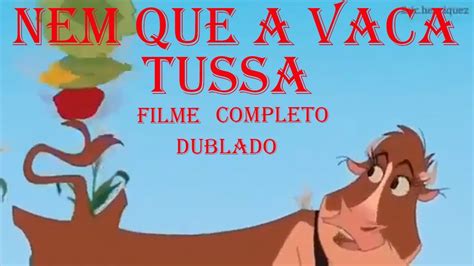 Nem Que A Vaca Tussa Filme Completo E Dublado YouTube