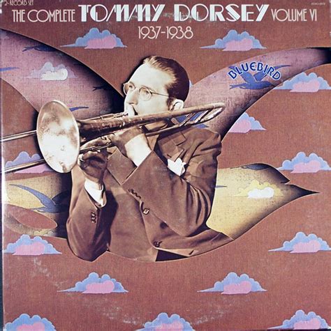 Tommy Dorsey The Complete Tommy Dorsey Volume Vi 1937 1938 1981