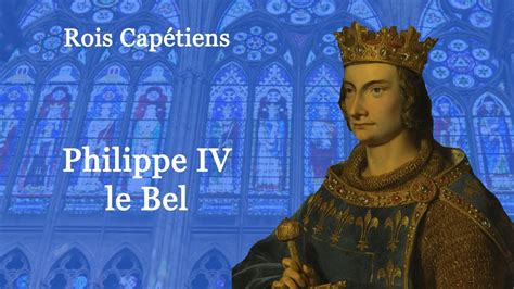 Rois De France Philippe IV Le Bel 37 60 YouTube
