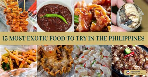 15 Most Exotic Food To Try In The Philippines Secret Philippines