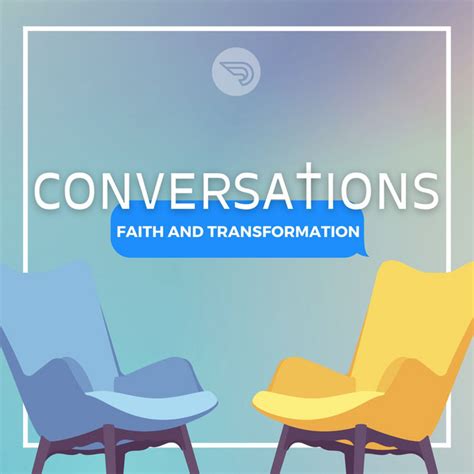 Conversations Faith And Transformation Podcast On Spotify
