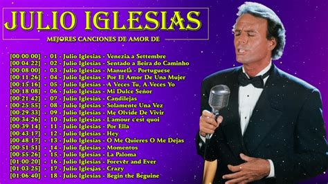 Julio Iglesias Les Plus Belles Chansons Meilleur Chansons De Julio
