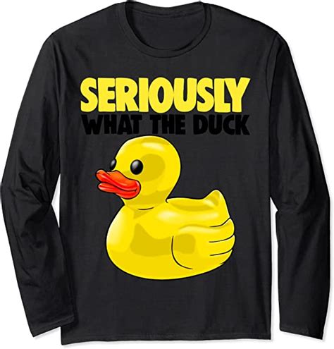 Seriously What The Duck Tee Shirts Women Duck Lovers Long Sleeve T