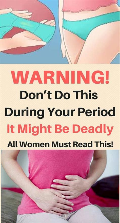 Warning Dont Do This When You Have Period It Might Be Deadly All