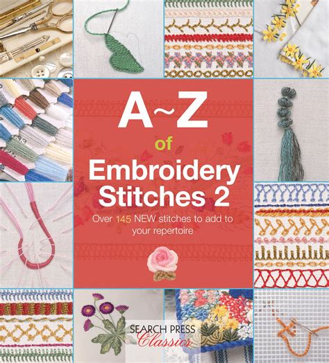 A Z Of Embroidery Stitches 2 Embroidery Book Embroidery Patterns