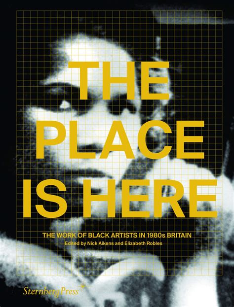 The Place Is Here Sternberg Press