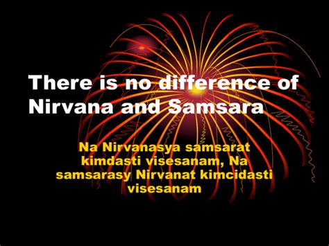 There Is No Difference Of Nirvana And Samsara