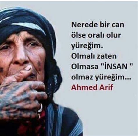Güzel mesajlar,ünlü sözleri,aşk sözleri,dini sözler,doğum günü. Ahmet Arif, insan olmak. | Güzel söz, Özlü sözler, Alıntılar