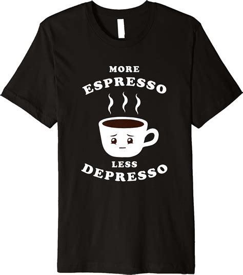 More Espresso Less Depresso Funny Coffee Cup Premium T Shirt Clothing Shoes
