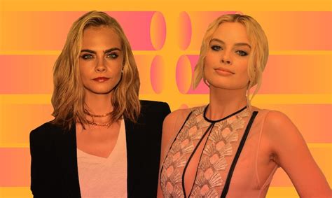 Margot Robbie And Cara Delevingne Reveal The Craziest Places Theyve Had Sex