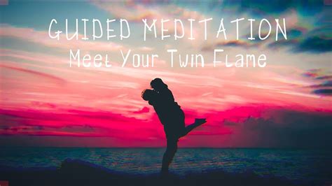 Meet Your Twin Flame Guided Meditation YouTube