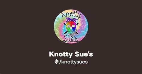 Knotty Sue’s Tiktok Linktree