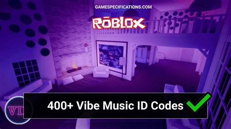400 Vibe Music Roblox Id Codes 2021 Game Specifications
