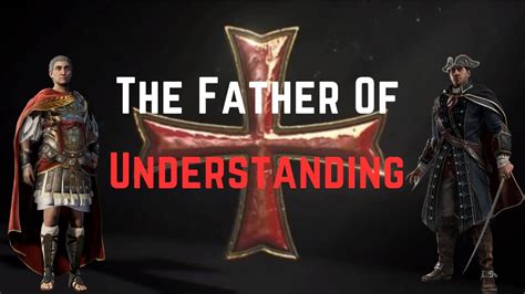 The Father Of Understanding Explained Assassin S Creed Lore Youtube