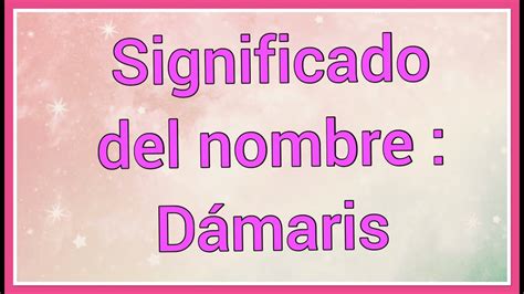 Nombre Damaris Significado y versículo bíblico YouTube