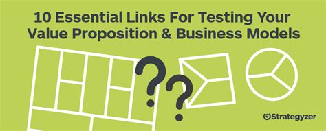 10 Essential Links For Testing Your Value Proposition And Business Models