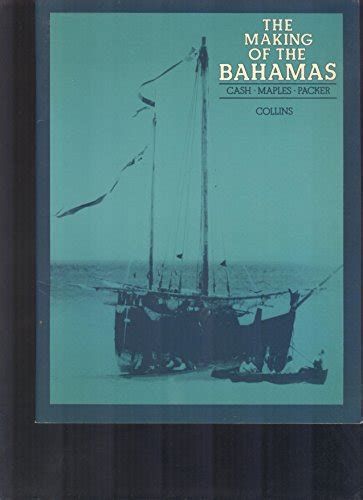 The Making Of The Bahamas A History For Schools Cash Philip Maples