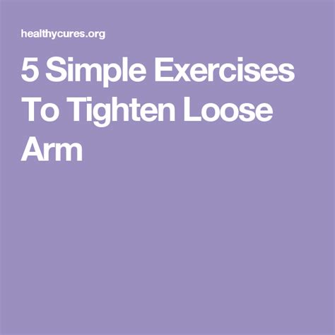 5 Simple Exercises To Tighten Loose Arm Easy Workouts Exercise Tighten