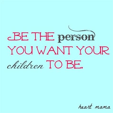 Parents We Are The 1 Role Models For Our Children Inspirational