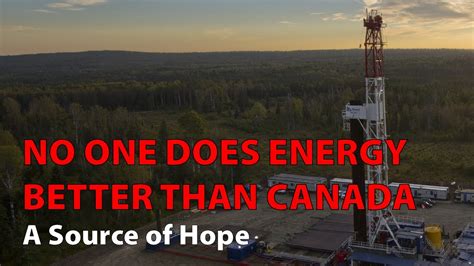 Canadian Energy Is Something We Should All Be Proud Of Youtube