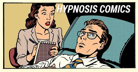 Hypnosis Comics Experiences You Ll Have As A Hypnotist