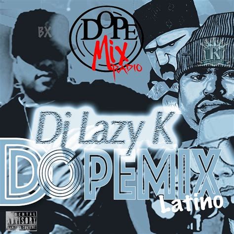 Dope Mix Latino Mixtape Hosted By Dj Lazy K