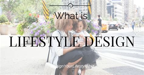 Lifestyle Design Definition Design Your Lifestyle