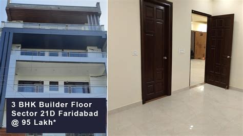 3 Bhk Builder Floor In Sector 21d Faridabad Youtube