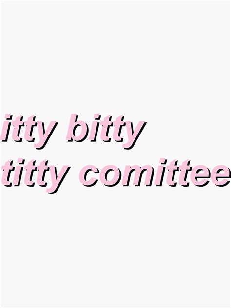 Itty Bitty Titty Committee Sticker For Sale By Modernfeminist Redbubble