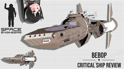 This Cowbabe Bebop Ship Has A VERY Unique Layout Space Engineers Critical Ship Review Bebop