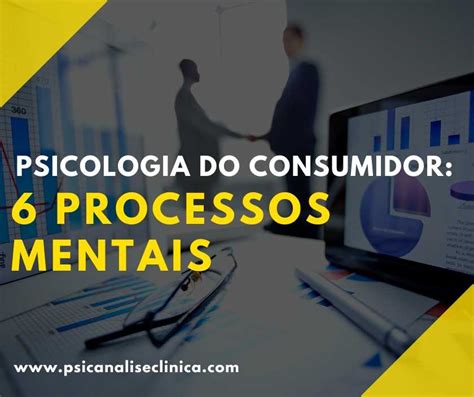 Psicologia Do Consumidor Processos Mentais Psican Lise Cl Nica