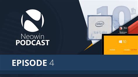 Neowin Podcast Episode 4 Youtube