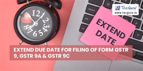 Extend Due Date For Filing Of Form GSTR 9 GSTR 9A GSTR 9C