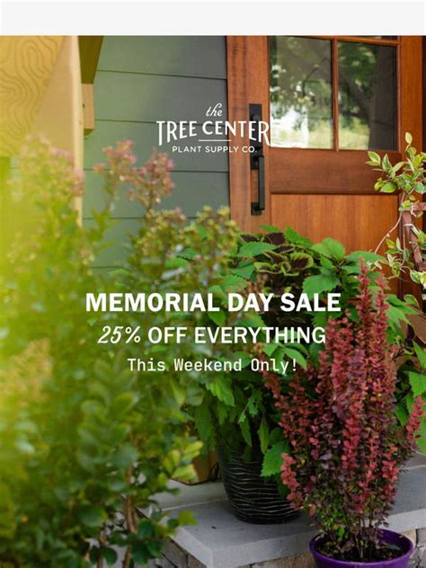 The Tree Center Memorial Day Sale 25 OFF ALL Plants Milled