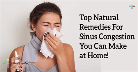 top natural remedies for sinus congestion you can make at home positivemed