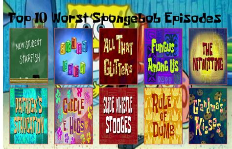 My Top 10 Worst Spongebob Episodes By Dudepivot47 On Deviantart