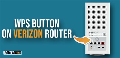 Wps Button On Verizon Router A Complete Guide Routerleds