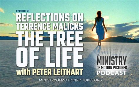 Reflections On Terrence Malicks The Tree Of Life With Peter Leithart