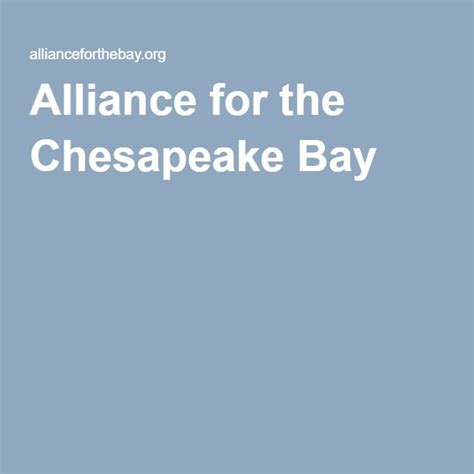 Alliance For The Chesapeake Bay Chesapeake Bay Chesapeake Alliance