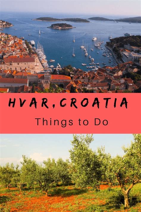 Hvar Sightseeing Things To Do In One Of The Most Beautiful Islands