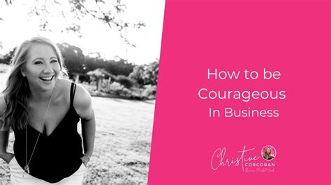 How To Be Courageous In Business Youtube