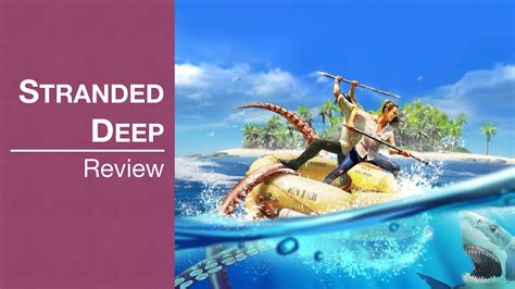 Stranded Deep Review Ps4 2021 Youtube