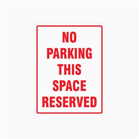 No Parking This Space Reserved Sign Get Signs