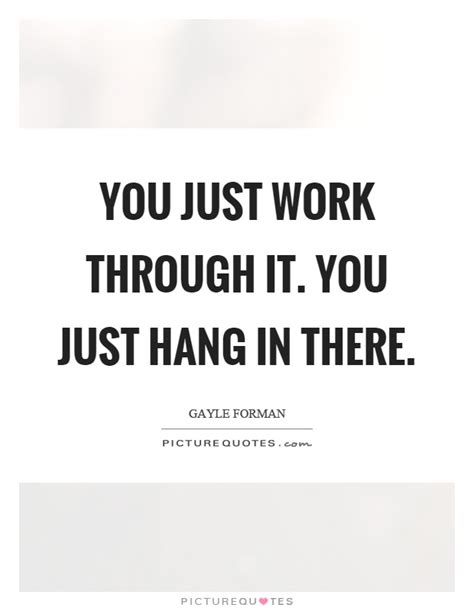 Hang Quotes Hang Sayings Hang Picture Quotes