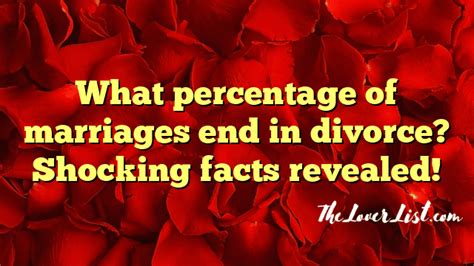 What Percentage Of Marriages End In Divorce Shocking Facts Revealed The Lover List