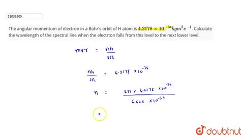The Angular Momentum Of Electron In A Bohrs Orbit Of H Atom Is 4