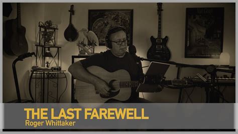 The Last Farewell Roger Whittaker Cover Youtube