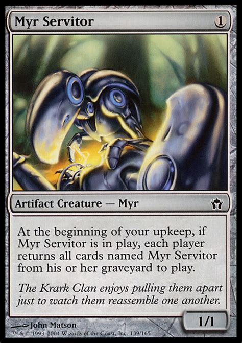 The myr conversion factor has 6 significant digits. Myr Servitor - Magic: The Gathering Card Info