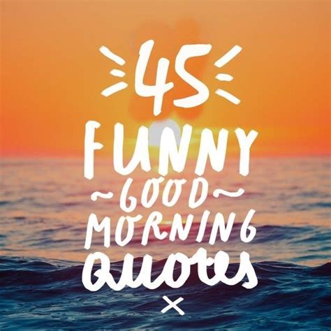45 Funny Good Morning Quotes To Start Your Day With ‘smile Funny